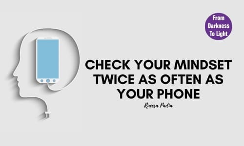 Check your mindset twice as often as your phone